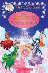 The Secret of the Crystal Fairies (Thea Stilton: Special Edition #7): A Geronimo Stilton Adventure Subscription