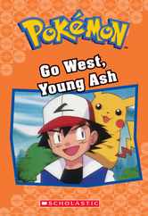 Go West, Young Ash (Pokmon Classic Chapter Book #9): Volume 9 Subscription