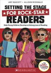 Setting the Stage for Rock-Star Readers: Help Young Children Develop a Lifelong Love of Reading Subscription