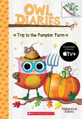 Trip to the Pumpkin Farm: A Branches Book (Owl Diaries #11): A Branches Book Volume 11