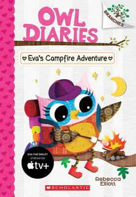 Eva's Campfire Adventure: A Branches Book (Owl Diaries #12): Volume 12