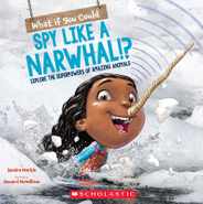 What If You Could Spy Like a Narwhal!?: Explore the Superpowers of Amazing Animals Subscription