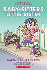 Karen's Roller Skates: A Graphic Novel (Baby-Sitters Little Sister #2): Volume 2 Subscription