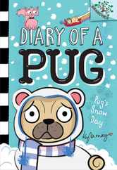 Pug's Snow Day: A Branches Book (Diary of a Pug #2): Volume 2 Subscription