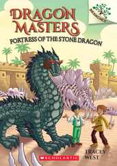 Fortress of the Stone Dragon: A Branches Book (Dragon Masters #17) Subscription