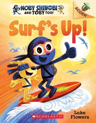 Surf's Up!: An Acorn Book (Moby Shinobi and Toby, Too! #1): Volume 1