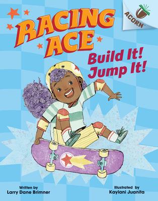 Build It! Jump It!: An Acorn Book (Racing Ace #2)