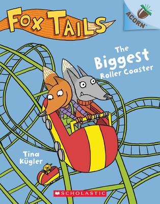 The Biggest Roller Coaster: An Acorn Book (Fox Tails #2): Volume 2 by ...