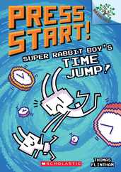 Super Rabbit Boy's Time Jump!: A Branches Book (Press Start! #9): Volume 9 Subscription