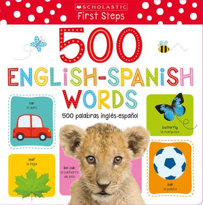 My First 500 English/Spanish Words / MIS Primeras 500 Palabras Ingls-Espaol Scholastic Early Learners (My First) (Scholastic Bilingual)