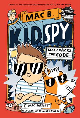 Mac Cracks the Code (Mac B., Kid Spy #4): Volume 4