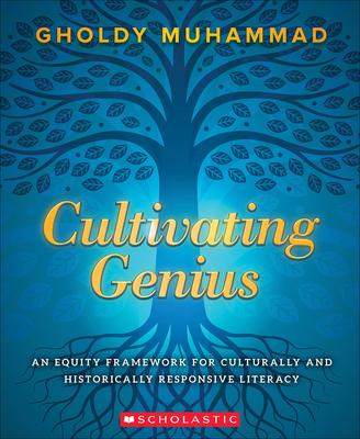 Cultivating Genius: An Equity Framework for Culturally and Historically Responsive Literacy