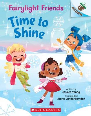 Time to Shine: An Acorn Book (Fairylight Friends #2): An Acorn Book Volume 2