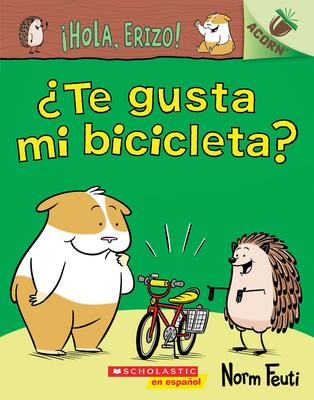 Hola, Erizo! 1: Te Gusta Mi Bicicleta? (Do You Like My Bike?)