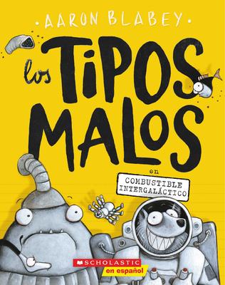 Los Tipos Malos En Combustible Intergalctico (the Bad Guys in Intergalactic Gas): Volume 5