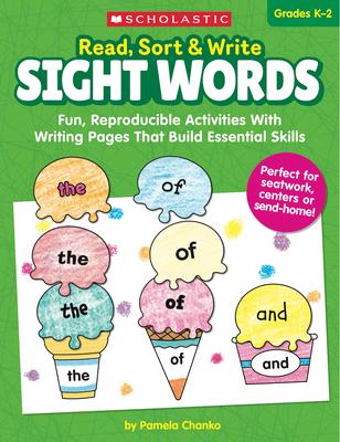 Read, Sort & Write: Sight Words: Fun, Reproducible Activities with Writing Pages That Build Essential Skills