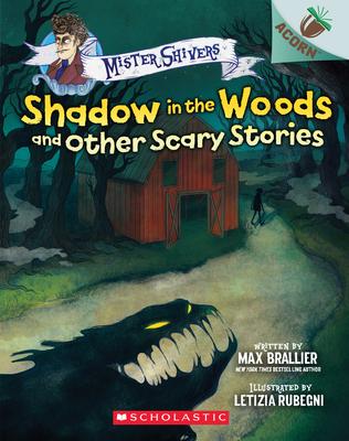 Shadow in the Woods and Other Scary Stories: An Acorn Book (Mister Shivers #2): Volume 2