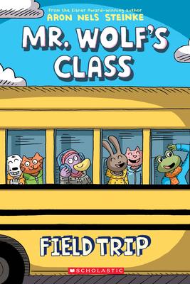 Field Trip: A Graphic Novel (Mr. Wolf's Class #4): Volume 4