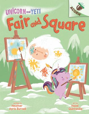 Fair and Square: An Acorn Book (Unicorn and Yeti #5): Volume 5