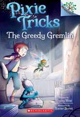 The Greedy Gremlin: A Branches Book (Pixie Tricks #2): Volume 2 Subscription
