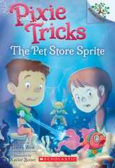 The Pet Store Sprite: A Branches Book (Pixie Tricks #3): Volume 3 Subscription
