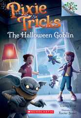 The Halloween Goblin: A Branches Book (Pixie Tricks #4): Volume 4 Subscription