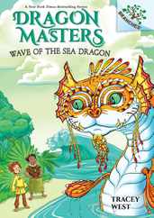 Wave of the Sea Dragon: A Branches Book (Dragon Masters #19): Volume 19 Subscription