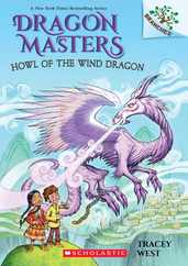 Howl of the Wind Dragon: A Branches Book (Dragon Masters #20): Volume 20 Subscription