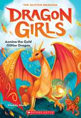 Azmina the Gold Glitter Dragon (Dragon Girls #1) Subscription