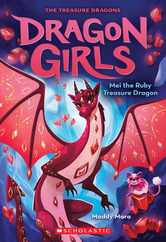 Mei the Ruby Treasure Dragon (Dragon Girls #4): Volume 4 Subscription