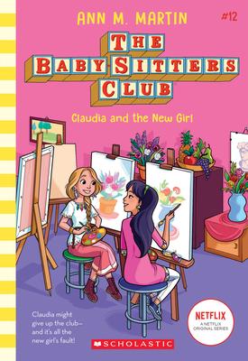 Claudia and the New Girl (the Baby-Sitters Club #12): Volume 12