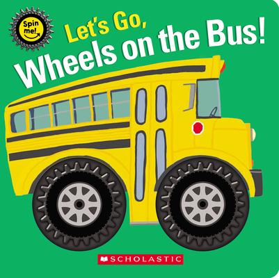 Let's Go, Wheels on the Bus! (Spin Me!)