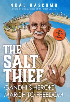 The Salt Thief: Gandhi's Heroic March to Freedom