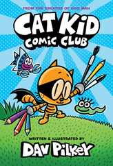 Cat Kid Comic Club: A Graphic Novel (Cat Kid Comic Club #1): From the Creator of Dog Man Subscription