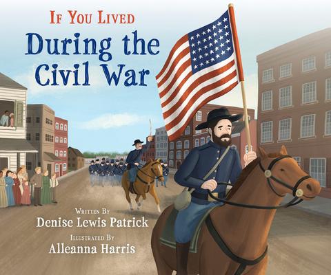 If You Lived During the Civil War