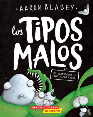 Los Tipos Malos En El Aliengena Vs Los Tipos Malos (the Bad Guys in Alien Vs Bad Guys): Volume 6