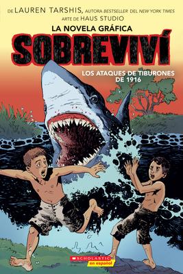 Sobreviv Los Ataques de Tiburones de 1916 (Graphix) (I Survived the Shark Attacks of 1916)