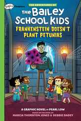 Frankenstein Doesn't Plant Petunias: A Graphix Chapters Book (the Adventures of the Bailey School Kids #2) Subscription
