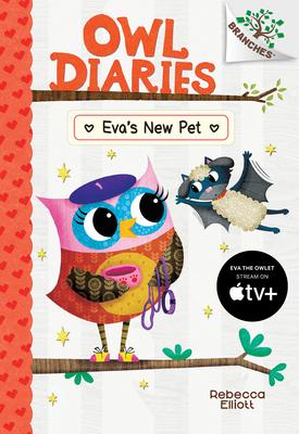 Eva's New Pet: A Branches Book (Owl Diaries #15): Volume 15