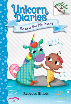 Bo and the Merbaby: A Branches Book (Unicorn Diaries #5): Volume 5