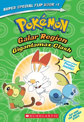 Gigantamax Clash / Battle for the Z-Ring (Pokmon Super Special Flip Book: Galar Region / Alola Region)