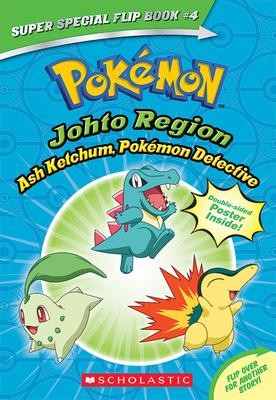 Ash Ketchum, Pokmon Detective / I Choose You! (Pokmon Super Special Flip Book: Johto Region / Kanto Region)