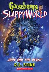 Judy and the Beast (Goosebumps Slappyworld #15): Volume 15 Subscription