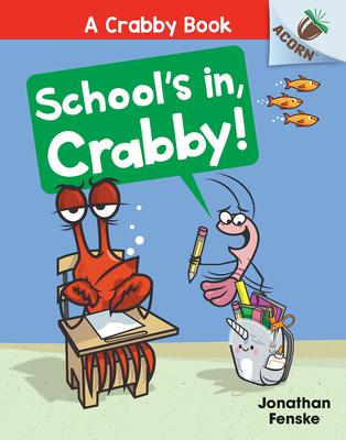 School's In, Crabby!: An Acorn Book (a Crabby Book #5)