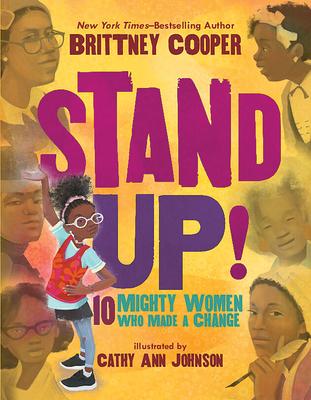 Stand Up!: 10 Mighty Women Who Made a Change