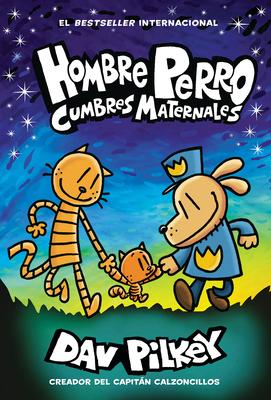 Hombre Perro: Cumbres Maternales = Dog Man: Mothering Heights