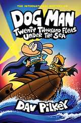 Dog Man: Twenty Thousand Fleas Under the Sea: A Graphic Novel (Dog Man #11): From the Creator of Captain Underpants Subscription