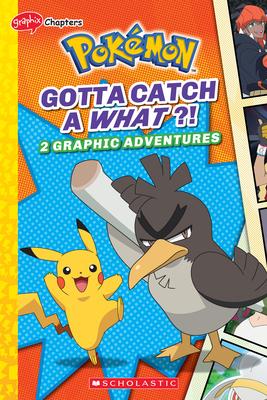 Gotta Catch a What?! (Pokmon: Graphic Collection)