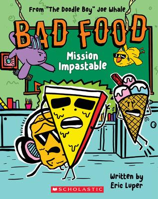 Mission Impastable: From "The Doodle Boy" Joe Whale (Bad Food #3)