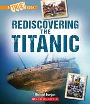 Rediscovering the Titanic (a True Book: The Titanic) Subscription